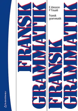 Fransk grammatik; Erik Jönsson, Paul Touati; 2011