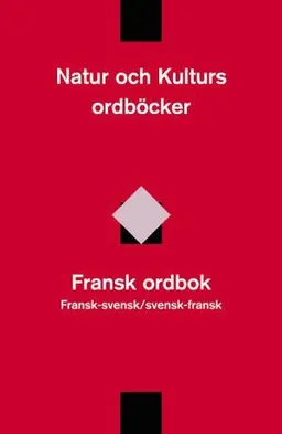 Fransk ordbok : fransk-svensk/svensk-fransk; Jeannie Enwall, Anders Jönsson, Ruth Lötmarker; 2004