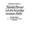 Fredrika Bremer och den borgerliga romanens födelseVolym 1 av Romanens mödrar, Birgitta Holm; Birgitta Holm; 1981