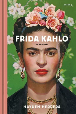 Frida Kahlo : en biografi; Hayden Herrera; 2018