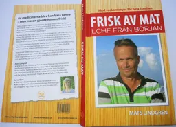 Frisk av mat : LCHF från början; Mats Lindgren; 2013