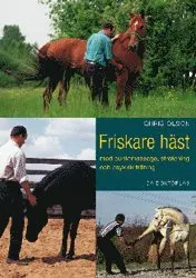 Friskare häst : med punktmassage, stretching och psykisk träning; Chris Olson; 2001