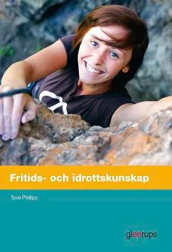 Fritids- och idrottskunskap, elevbok; Tove Phillips; 2011