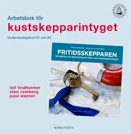 Fritidsskepparen. Arbetsbok för kustskepparintyget : undervisningskort 61 och 93; Leif Lindheimer, Sten Ramberg, Paul Werner; 2009