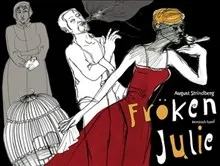 Fröken Julie; August Strindberg; 2012