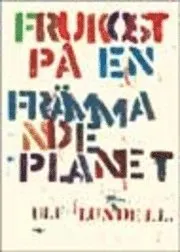 Frukost på en främmande planet; Ulf Lundell; 2003