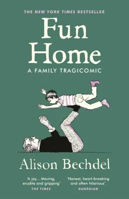 Fun Home - A Family Tragicomic; Alison Bechdel; 2022