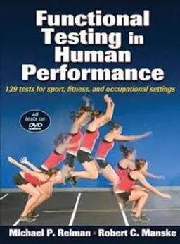 Functional Testing in Human Performance; Michael P. Reiman, Robert C. Manske; 2009