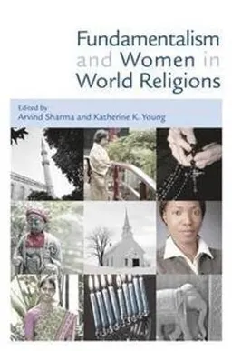 Fundamentalism and women in world religions; Arvind Sharma, Katherine K. Young; 2007