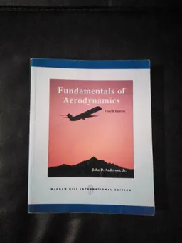 Fundamentals of AerodynamicsMcGraw-Hill Series in Aeronautical andMcGraw-Hill series in aeronautical and aerospace engineering, ISSN 2637-9740Mcgraw-Hill international editions: Mechanical engineering series; John David Anderson; 2007