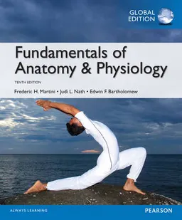 Fundamentals of Anatomy & Physiology, Global Edition; Frederic H. Martini; 2015