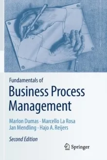 Fundamentals of Business Process Management; Marlon Dumas och Marcello La Rosa; 2019