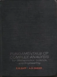 Fundamentals of Complex Analysis for Mathematics, Science, and Engineering; E. B. Saff, Arthur David Snider; 1976