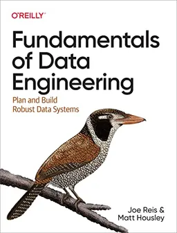 Fundamentals of Data Engineering; Joe Reis; 2022