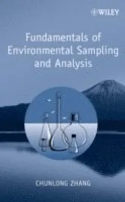 Fundamentals of Environmental Sampling and Analysis; Chunlong Zhang; 2007