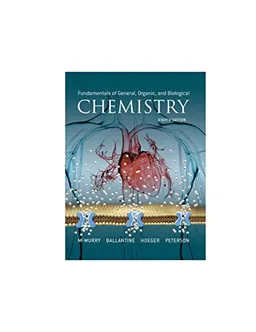 Fundamentals of general, organic, and biological chemistry; John McMurry; 2017