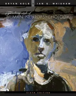 Fundamentals of Human Neuropsychology; Bryan Kolb, Ian Q. Whishaw; 2009