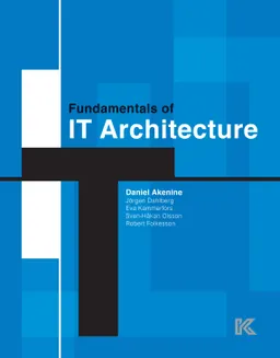 Fundamentals of IT architecture; Daniel Akenine, Jörgen Dahlberg, Eva Kammerfors, Sven-Håkan Olsson, Robert Folkesson; 2021