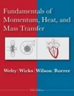 Fundamentals of Momentum, Heat and Mass Transfer; James Welty; 2009