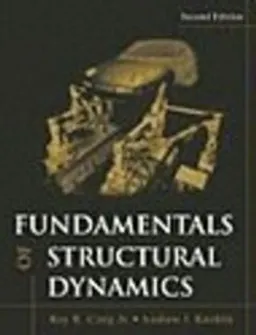 Fundamentals of Structural Dynamics; Roy R. Craig, Andrew J. Kurdila; 2006