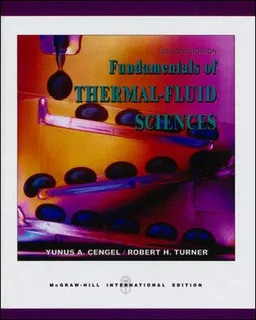 Fundamentals of Thermal-fluid Science; Yunus A. Çengel, Robert H. Turner; 2005