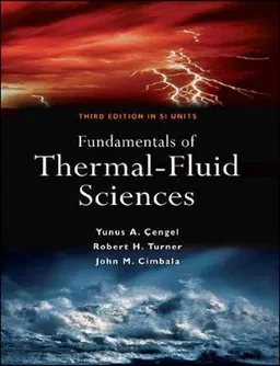 Fundamentals of Thermal-fluid Science; John M. Cimbala, Yunus Cengel, Robert Turner; 2008