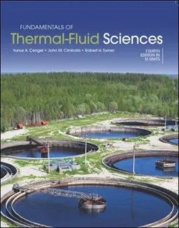 Fundamentals of Thermal-Fluid Sciences; Yunus Cengel; 2012