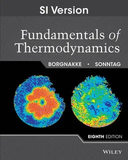 Fundamentals of Thermodynamics :SI Version; Claus Borgnakke, Richard E. Sonntag; 2013