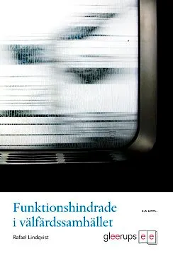 Funktionshindrade i välfärdssamhället; Rafael Lindqvist; 2009