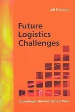 Future Logistics Challenges; Leif Enarsson; 2006