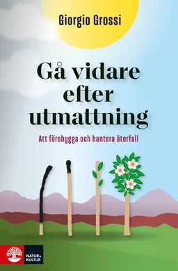 Gå vidare efter utmattning : att förebygga och hantera återfall; Giorgio Grossi; 2022