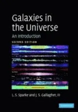 Galaxies in the universe : an introduction; Linda Siobhan Sparke; 2007