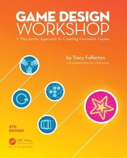 Game design workshop : a playcentric approach to creating innovative games; Tracy Fullerton; 2019