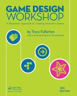 Game design workshop : a playcentric approach to creating innovative games; Tracy Fullerton; 2013