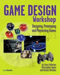 Game design workshop : designing, prototyping and playtesting games; Tracy Fullerton; 2004