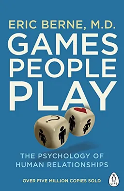 Games People Play; Eric Berne; 2016