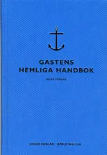 Gastens hemliga handbok; Jonas Ekblad, Börje Wallin; 2003