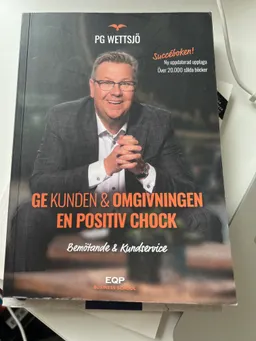 Ge kunden & omgivningen en positiv chock; PG Wettsjö; 2019