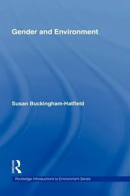 Gender and environment; Susan Buckingham-Hatfield; 2000