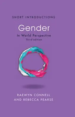 Gender: In World Perspective; Raewyn W. Connell, Rebecca Pearse; 2015