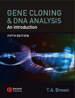 Gene Cloning and DNA Analysis: An Introduction; Terry A. Brown; 2006