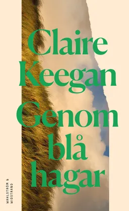 Genom blå hagar; Claire Keegan; 2023