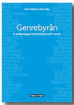 Genrebyrån : en språkpedagogisk funktionell grammatik i kontext; Bodil Hedeboe, John Polias; 2008