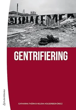 Gentrifiering; Helena Holgersson, Catharina Thörn; 2014