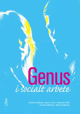 Genus i socialt arbete; Christian Kullberg, Marcus Herz, Johannes Fäldt, Veronika Wallroth, Mikael Skillmark; 2012