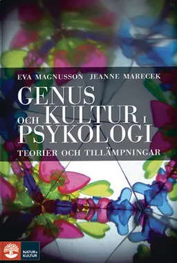 Genus och kultur i psykologi : Häftad utgåva av originalutgåva från 2010; Eva Magnusson, Jeanne Marecek; 2020