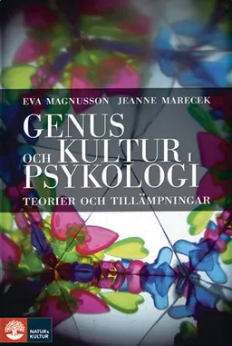 Genus och kultur i psykologi : teorier och tillämpningar; Eva Magnusson, Jeanne Marecek; 2010