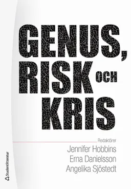 Genus, risk och kris; Jennifer Hobbins, Erna Danielsson, Angelika Sjöstedt Landén, Susanne Brandheim, Mathias Ericson, Kerstin Eriksson, Katarina Giritli Nygren, Martin Hultman, Linda Kvarnlöf, Elin Montelius, Anna Olofsson, Misse Wester, Susanna Öhman; 2020