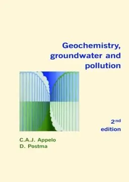 Geochemistry, groundwater and pollution; C. A. J. Appelo; 2005