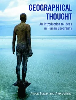 Geographical thought : an introduction to ideas in human geography; Anoop Nayak, Alex Jeffrey; 2011